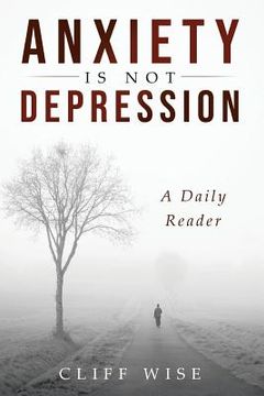 portada ANXIETY is not DEPRESSION: A Daily Reader (en Inglés)