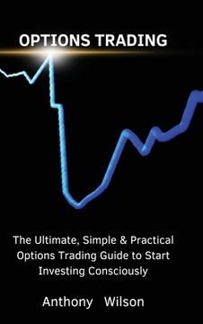 portada Options Trading: The Ultimate, Simple & Practical Options Trading Guide to Start Investing Consciously (in English)