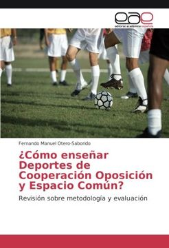 portada ¿Cómo enseñar Deportes de Cooperación Oposición y Espacio Común?: Revisión sobre metodología y evaluación
