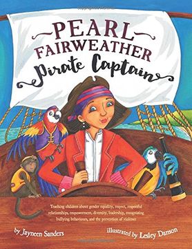 portada Pearl Fairweather Pirate Captain: Teaching Children About Gender Equality, Respect, Respectful Relationships, Empowerment, Diversity, Leadership,. Behaviours, and the Prevention of Violence (in English)