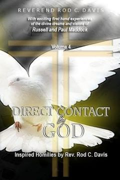 portada Direct Contact by God, Volume 4, Inspired Homilies by Rev. Rod C. Davis: With Exciting First Hand Experiences by Russell and Paul Maddock (en Inglés)