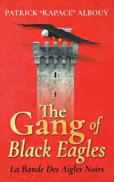portada The Gang of Black Eagles: La Bande Des Aigles Noirs (en Inglés)