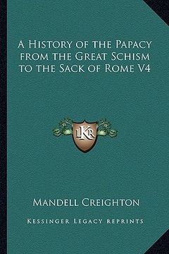 portada a history of the papacy from the great schism to the sack of rome v4 (in English)