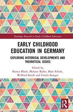 portada Early Childhood Education in Germany: Exploring Historical Developments and Theoretical Issues (Routledge Research in Early Childhood Education) (en Inglés)