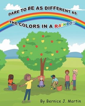 portada Dare to be as Different as the Colors in a Rainbow (en Inglés)