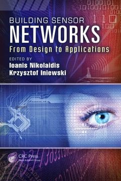 portada Building Sensor Networks: From Design to Applications (Devices, Circuits, and Systems) (en Inglés)
