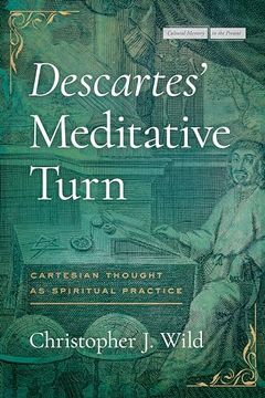 portada Descartes’ Meditative Turn: Cartesian Thought as Spiritual Practice (Cultural Memory in the Present) (en Inglés)