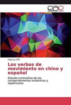 portada Los Verbos de Movimiento en Chino y Español: Estudio Contrastivo de los Comportamientos Sintácticos y Aspectuales
