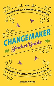 portada ChangeMaker Pocket Guide: Passion, Energy, Values, & Vision (ChangeMaker Series)