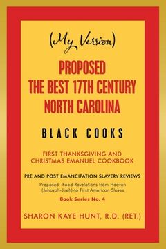 portada (My Version) Proposed -The Best 17Th Century North Carolina Black Cooks: First Thanksgiving and Christmas Emanuel Cookbook (in English)