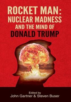 portada Rocket Man: Nuclear Madness and the Mind of Donald Trump (in English)