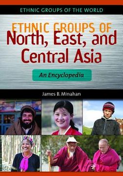 portada ethnic groups of north, east, and central asia: an encyclopedia (en Inglés)