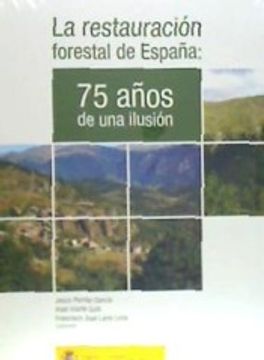 portada La restauración forestal en España: 75 años de una ilusión (in Spanish)