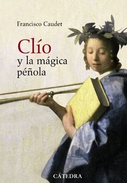 portada Clío y la mágica péñola: Historia y novela (1885-1912) (Historia. Serie Mayor)