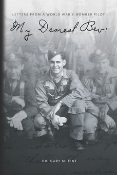 portada My Dearest Bev: Letters from a B24 Liberator Pilot Lt. Ralph I Fine (en Inglés)