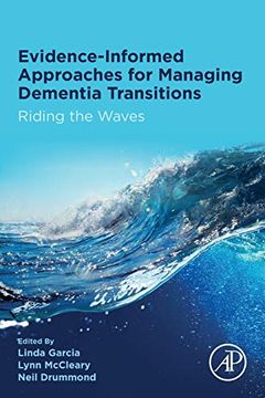 portada Evidence-Informed Approaches for Managing Dementia Transitions: Riding the Waves (en Inglés)