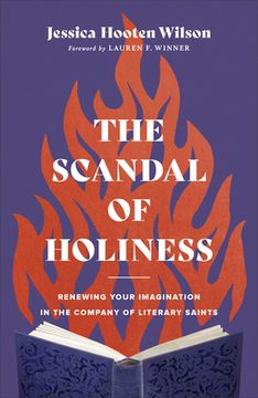 portada The Scandal of Holiness: Renewing Your Imagination in the Company of Literary Saints (en Inglés)