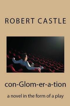 portada con-Glom-er-a-tion: a novel in the form of a play (en Inglés)
