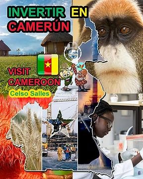 portada INVERTIR EN CAMERÚN - Visit Cameroon - Celso Salles: Colección Invertir en África