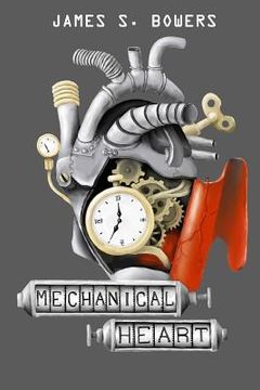 portada Mechanical Heart: & A Sampling of Short Stories From Space, Science & Society (en Inglés)