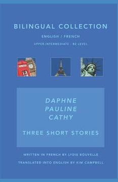 portada Pauline-Daphne-Cathy: Bilingual Collection English / French (en Inglés)