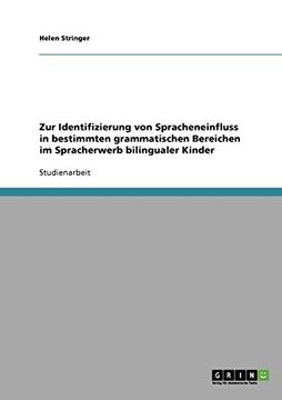 portada Zur Identifizierung von Spracheneinfluss in bestimmten grammatischen Bereichen im Spracherwerb bilingualer Kinder (German Edition)