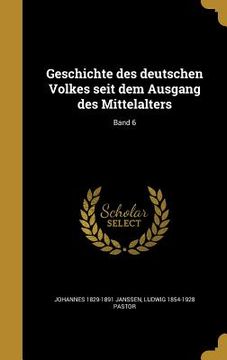 portada Geschichte des deutschen Volkes seit dem Ausgang des Mittelalters; Band 6 (in German)