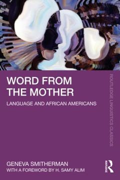 portada Word From the Mother: Language and African Americans (Routledge Linguistics Classics) 