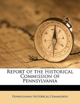portada report of the historical commission of pennsylvania volume 1st (in English)