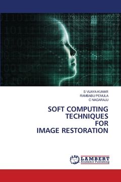 portada Soft Computing Techniques for Image Restoration (in English)