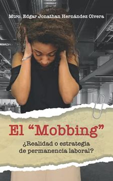 portada El “Mobbing”: Realidad o Estrategia de Permanencia Laboral? (in Spanish)