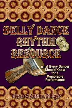 portada Belly Dance Rhythm Resource: What Every Dancer Should Know for a Memorable Performance (en Inglés)