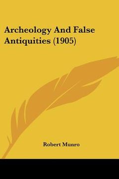 portada archeology and false antiquities (1905) (en Inglés)