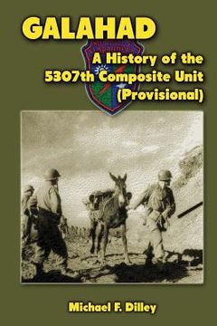 portada Galahad: A History of the 5307th Composite Unit (Provisional) (en Inglés)