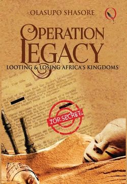 portada Operation Legacy: Looting & Losing Africa's Kingdoms (en Inglés)