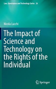 portada The Impact of Science and Technology on the Rights of the Individual (en Inglés)