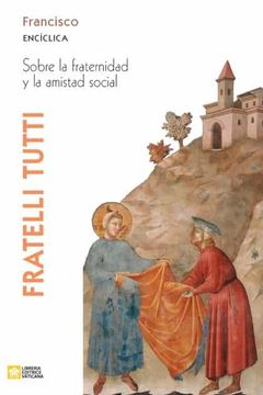 portada Fratelli Tutti. Carta Encíclica Sobre la Fraternidad y la Amistad Social