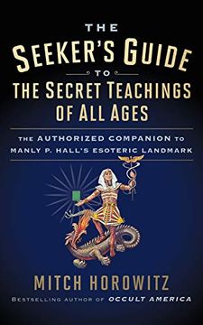 portada The Seeker's Guide to the Secret Teachings of all Ages: The Authorized Companion to Manly p. Hall's Esoteric Landmark (en Inglés)