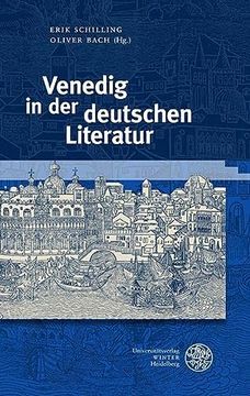portada Venedig in der Deutschen Literatur (Germanisch Romanische Monatsschrift: Beihefte) (en Alemán)