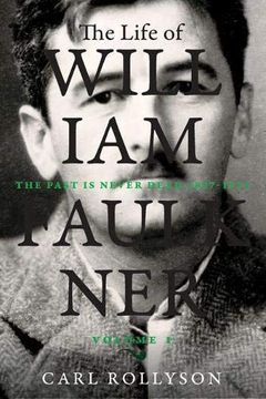 portada The Life of William Faulkner: The Past is Never Dead, 1897-1934 (in English)