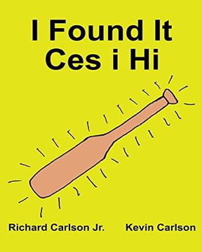 portada I Found It Ces i Hi : Children's Picture Book English-Welsh (Bilingual Edition) (www.rich.center)