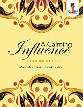 portada A Calming Influence : Mandala Coloring Book Edition