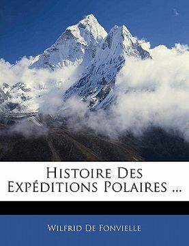 portada Histoire Des Expéditions Polaires ... (en Francés)