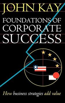 portada Foundations of Corporate Success: How Business Strategies add Value (en Inglés)