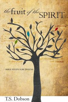 portada The Fruit of the Spirit: A Bible Study for Tweens (Preteens) (en Inglés)