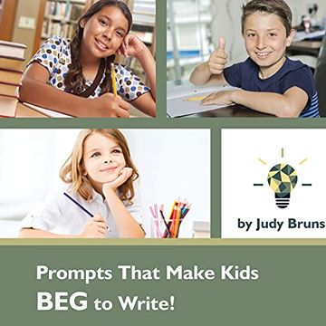 portada Prompts That Make Kids beg to Write 