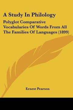 portada a study in philology: polyglot comparative vocabularies of words from all the families of languages (1899)