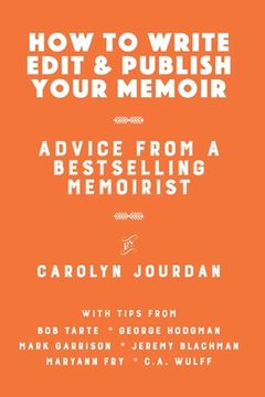 portada How to Write, Edit, and Publish Your Memoir: Advice from a Best-Selling Memoirist (en Inglés)