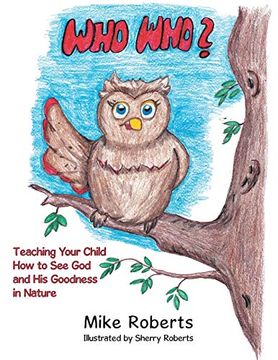 portada Who Who? Teaching Your Child how to see god and his Goodness in Nature (in English)