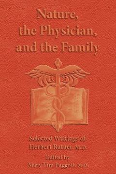 portada nature, the physician, and the family: selected writings of herbert ratner, m.d.